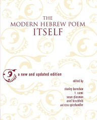 Title: The Modern Hebrew Poem Itself: A New and Updated Edition / Edition 2, Author: Tuvya Rubner