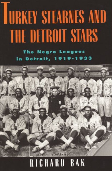 Turkey Stearnes and the Detroit Stars: The Negro Leagues in Detroit, 1919-1933