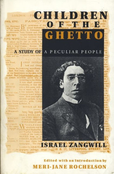 Children of the Ghetto: A Study of a Peculiar People / Edition 1