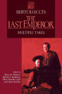 Bertolucci's The Last Emperor: Multiple Takes