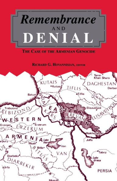 Remembrance and Denial: The Case of the Armenian Genocide / Edition 1