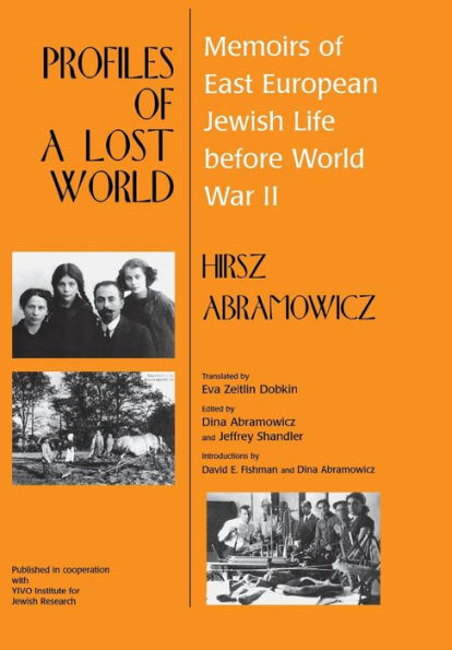 Profiles of a Lost World: Memoirs of East European Jewish Life before World War II