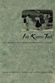 Title: Im Kwon-Taek: The Making of a Korean National Cinema / Edition 1, Author: Cho Hae Joang