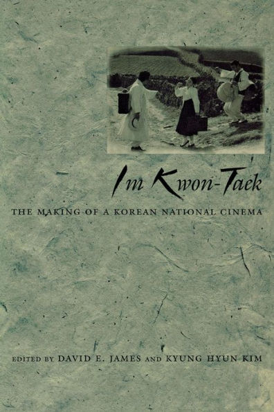 Im Kwon-Taek: The Making of a Korean National Cinema / Edition 1