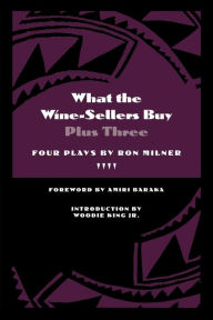 Title: What the Wine-Sellers Buy Plus Three: Four Plays by Ron Milner, Author: Ron Milner