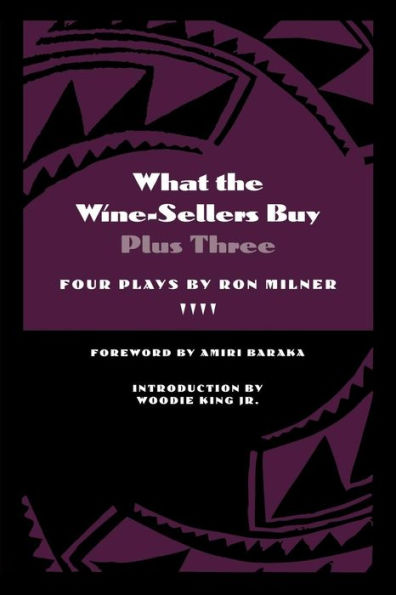 What the Wine-Sellers Buy Plus Three: Four Plays by Ron Milner