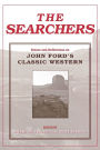 The Searchers: Essays and Reflections on John Ford's Classic Western / Edition 1