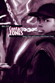 Title: Contact Zones: Memory, Origin, and Discourses in Black Diasporic Cinema, Author: Sheila Petty