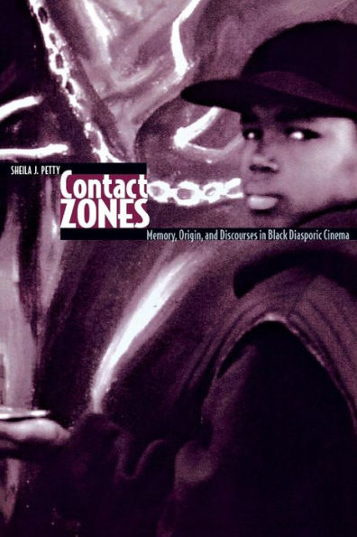 Contact Zones: Memory, Origin, and Discourses in Black Diasporic Cinema