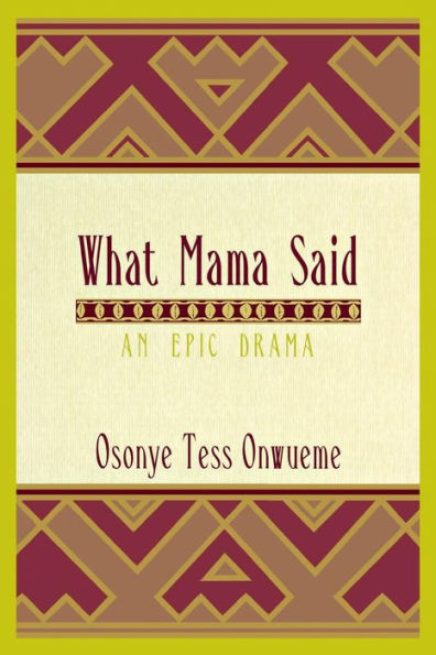 What Mama Said: An Epic Drama