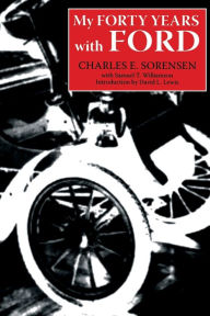 Title: My Forty Years with Ford, Author: Charles E Sorensen