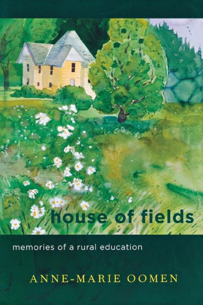 House of Fields: Memories a Rural Education