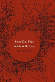 Title: Some Day Your Witch Will Come, Author: Kay Stone
