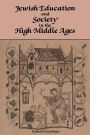 Jewish Education and Society in the High Middle Ages