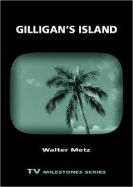 Title: Gilligan's Island, Author: Walter  Metz