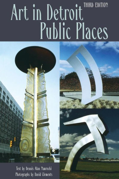 Art in Detroit Public Places: Third Edition