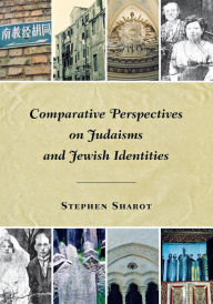 Title: Comparative Perspectives on Judaisms and Jewish Identities, Author: Stephen Sharot