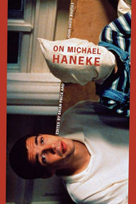 Title: On Michael Haneke, Author: Bert Rebhandl