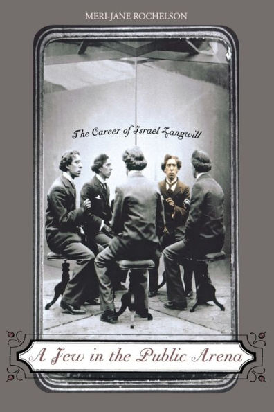 A Jew The Public Arena: Career of Israel Zangwill