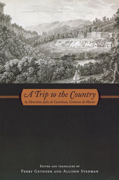 A Trip to the Country: by Henriette-Julie de Castelnau, Comtesse Murat