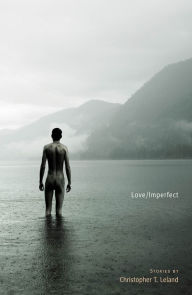 Title: Love/Imperfect, Author: Christopher T. Leland