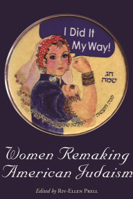 Title: Women Remaking American Judaism, Author: Riv-Ellen Prell