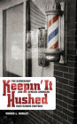 Keepin' It Hushed: The Barbershop and African American Hush Harbor Rhetoric