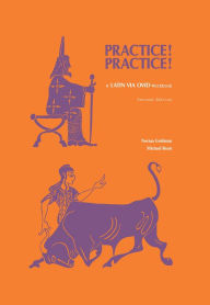 Title: Practice! Practice!: A Latin via Ovid Workbook, Author: Norma Goldman