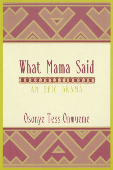 What Mama Said: An Epic Drama