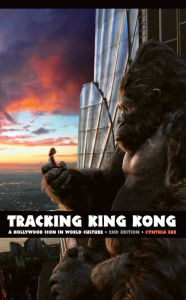 Title: Tracking King Kong: A Hollywood Icon in World Culture, Author: Cynthia Erb