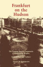 Frankfurt on the Hudson: The German Jewish Community of Washington Heights, 1933-82, Its Structure and Culture