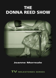 Title: The Donna Reed Show, Author: Joanne Morreale