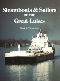 Title: Steamboats and Sailors of the Great Lakes, Author: Mark L. Thompson