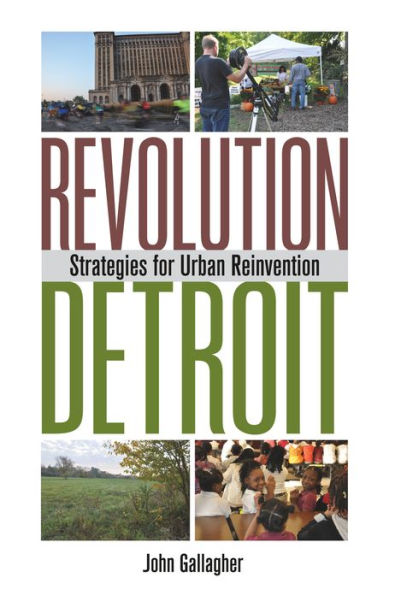 Revolution Detroit: Strategies for Urban Reinvention