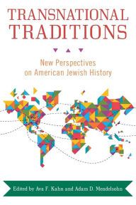 Title: Transnational Traditions: New Perspectives on American Jewish History, Author: Ava F. Kahn