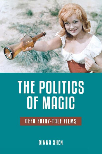 The Politics of Magic: DEFA Fairy-Tale Films