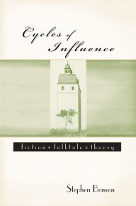 Title: Cycles of Influence: Fiction, Folktale, Theory, Author: Steven Benson