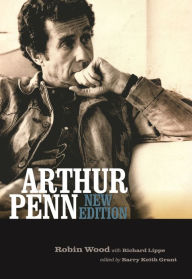 Title: Arthur Penn: New Edition, Author: Robin Wood