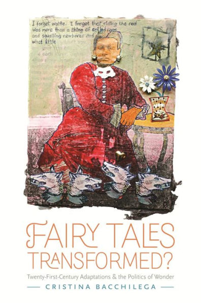 Fairy Tales Transformed?: Twenty-First-Century Adaptations and the Politics of Wonder