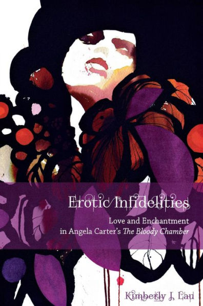 Erotic Infidelities: Love and Enchantment Angela Carter's The Bloody Chamber