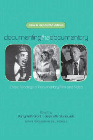 Title: Documenting the Documentary: Close Readings of Documentary Film and Video, New and Expanded Edition, Author: Jim Leach