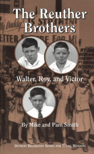 Title: The Reuther Brothers: Walter, Roy, and Victor, Author: Mike Smith