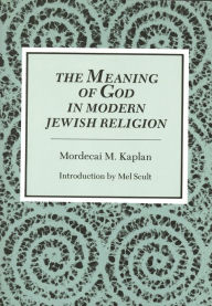 Title: The Meaning of God in Modern Jewish Religion, Author: Mordecai M. Kaplan