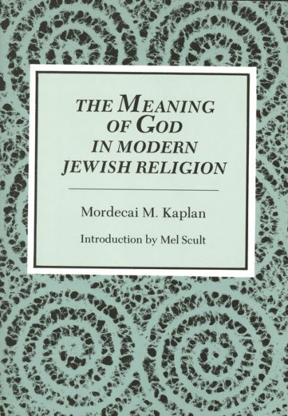 The Meaning of God in Modern Jewish Religion