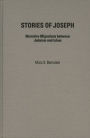 Stories of Joseph: Narrative Migrations Between Judaism and Islam