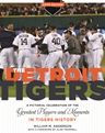 Title: The Detroit Tigers: A Pictorial Celebration of the Greatest Players and Moments in Tigers History, 5th Edition, Author: William M. Anderson