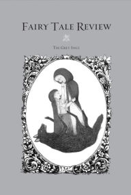 Title: Fairy Tale Review: The Grey Issue #8, Author: Kate Bernheimer