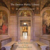 Title: The Detroit Public Library: An American Classic, Author: Patrice Rafail Merritt