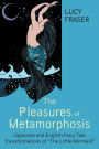 The Pleasures of Metamorphosis: Japanese and English Fairy-Tale Transformations of ''The Little Mermaid''