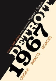 Title: Detroit 1967: Origins, Impacts, Legacies, Author: Thomas J. Sugrue